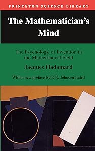 The Mathematician's Mind by Jacques Hadamard