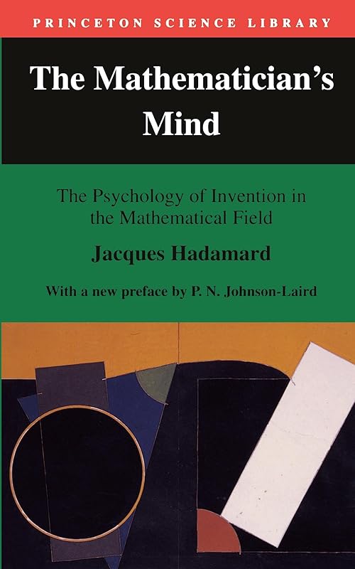 The Mathematician's Mind by Jacques Hadamard