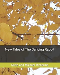 New Tales of The Dancing Rabbit by Katie McClain Richarme