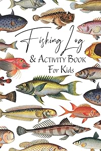 Fishing Log and Activity Book for Kids: A Kids Fishing Journal to Record Fishing Notes, Experiences and Memories - incl. Fun Fishing Activities & ... Accessory for each Little Angler's Tackle Box by McRaphael Design