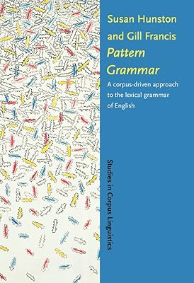Pattern Grammar (Studies in Corpus Linguistics)