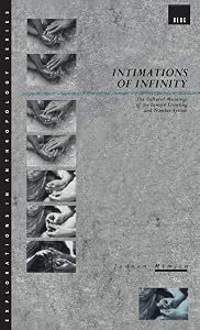 Intimations of Infinity: The Cultural Meanings of the Iqwaye Counting and Number Systems (Explorations in Anthropology) by Jadran Mimica