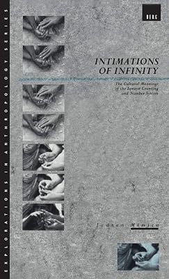 Intimations of Infinity: The Cultural Meanings of the Iqwaye Counting and Number Systems (Explorations in Anthropology)