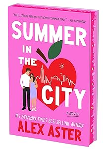 Summer in the City (Deluxe Limited Edition): A Novel by Alex Aster