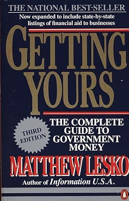 Getting Yours: The Complete Guide to Government Money, Third Edition