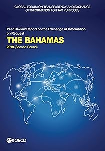 Global Forum on Transparency and Exchange of Information for Tax Purposes: The Bahamas 2018 (Second Round) Peer Review Report on the Exchange of Information on Request