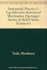 Statistical Physics I: Equilibrium Statistical Mechanics (Springer Series in Solid-state Sciences)