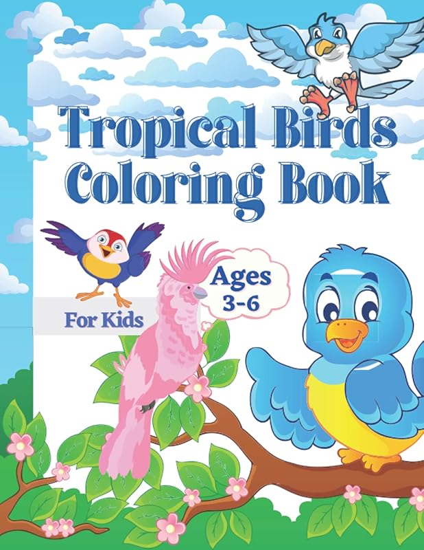 Tropical Birds Coloring Book for Kids: Fun Filled Book for Children Ages 3-6, Pre-school and Kindergarten by Love and Light Publications