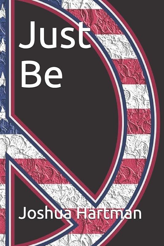 Just Be by Joshua Hartman