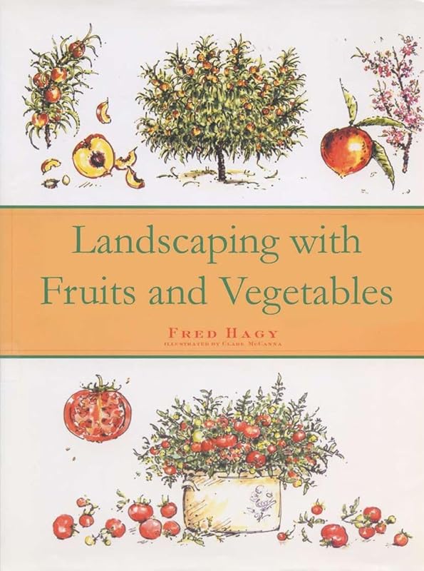 Landscaping with Fruits and Vegetables by Fred Hagy