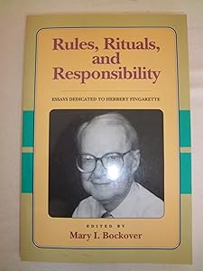 Rules, Rituals and Responsibility: Essays Dedicated to Herbert Fingarette (CRITICS AND THEIR CRITICS) by Mary Bockover