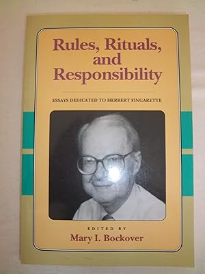 Rules, Rituals and Responsibility: Essays Dedicated to Herbert Fingarette (CRITICS AND THEIR CRITICS)