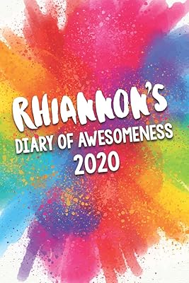 Rhiannon's Diary of Awesomeness 2020: Unique Personalised Full Year Dated Diary Gift For A Girl Called Rhiannon - 185 Pages - 2 Days Per Page - ... Journal For Home, School College Or Work.