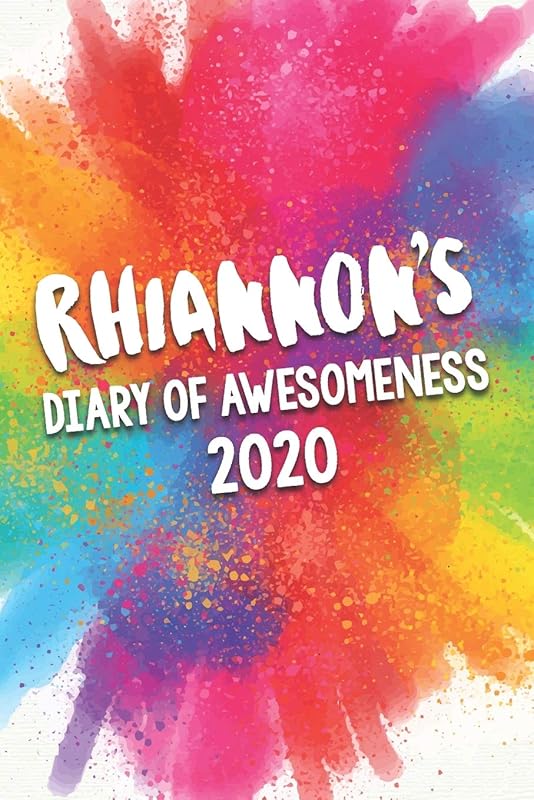 Rhiannon's Diary of Awesomeness 2020: Unique Personalised Full Year Dated Diary Gift For A Girl Called Rhiannon - 185 Pages - 2 Days Per Page - ... Journal For Home, School College Or Work. by The Awesome Diary Publishing Company