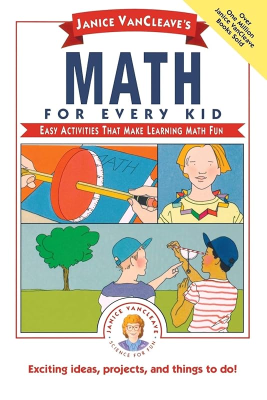 Janice VanCleave's Math for Every Kid: Easy Activities that Make Learning Math Fun by Janice VanCleave