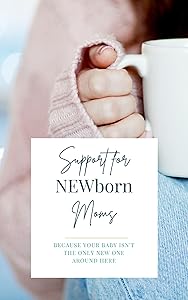 Support for Newborn Moms: Because Your Baby Isn't The Only New One Around Here by Kerri Kristoff