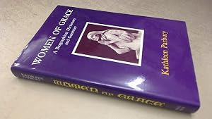 Women of Grace: A Biographical Dictionary of British Women Saints, Martyrs and Reformers by Kathleen Parbury