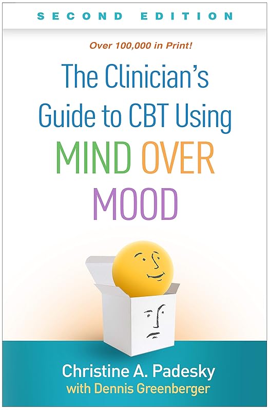 The Clinician's Guide to CBT Using Mind Over Mood by Christine A. Padesky