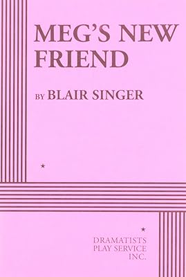Meg's New Friend - Acting Edition