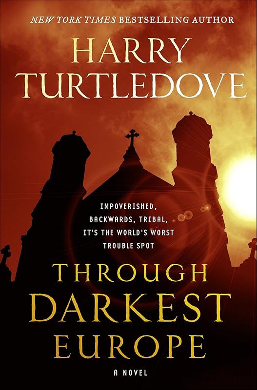 Through Darkest Europe: A Novel by Harry Turtledove
