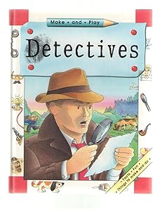 Detectives: Make and Play Series by Hazel Songhurst