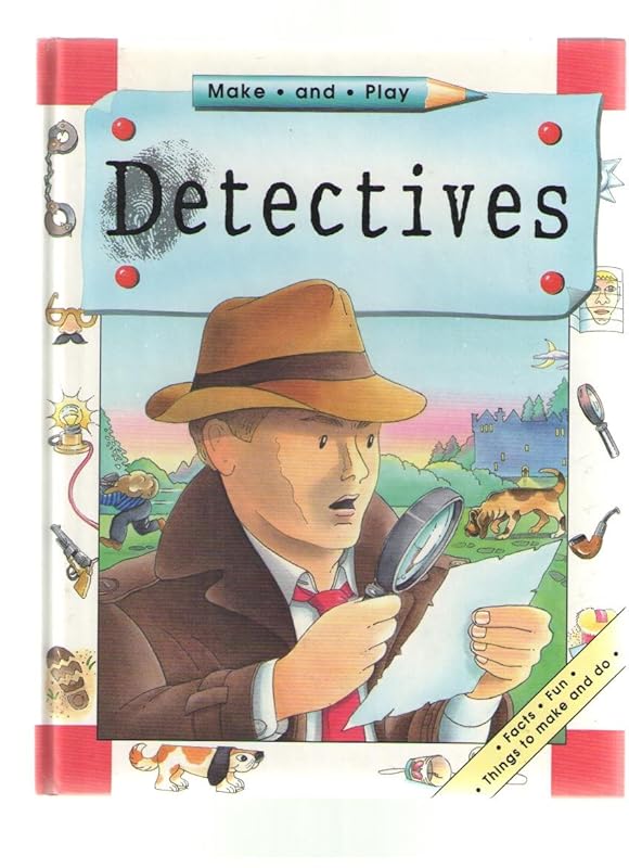 Detectives: Make and Play Series by Hazel Songhurst