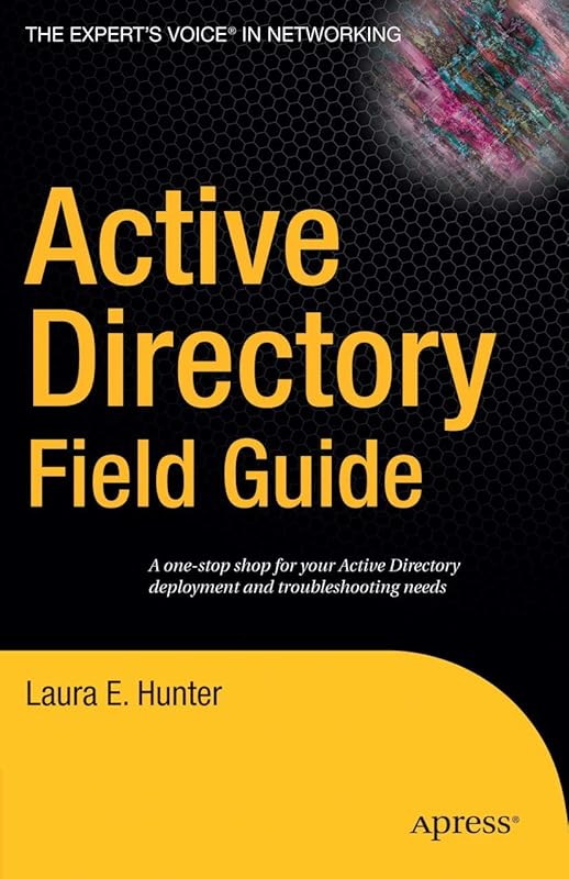 Active Directory Field Guide by Beau Hunter