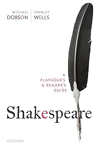 Shakespeare: A Playgoer's & Reader's Guide by Michael Dobson