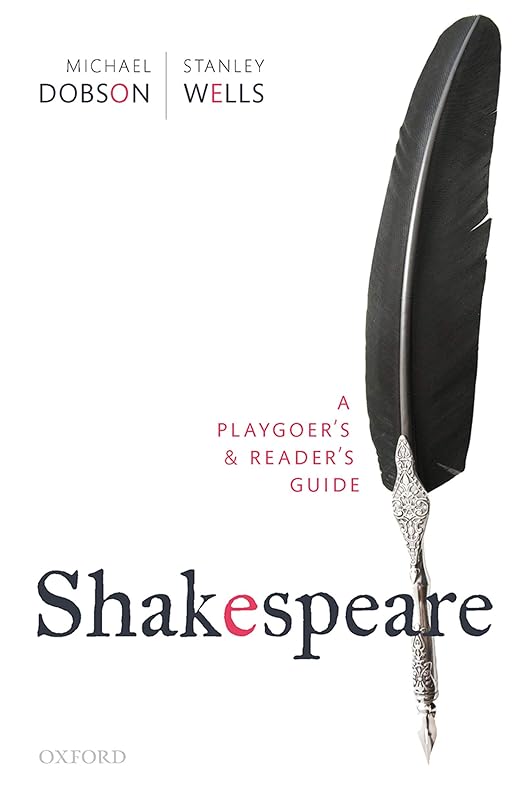 Shakespeare: A Playgoer's & Reader's Guide by Michael Dobson
