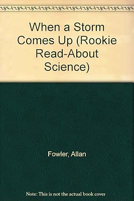 When a Storm Comes Up (Rookie Read-About Science)