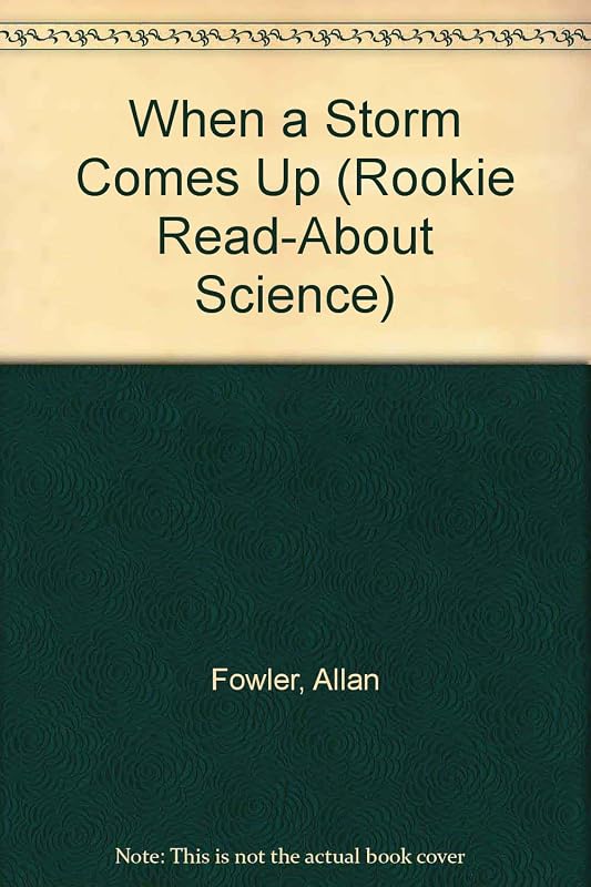 When a Storm Comes Up (Rookie Read-About Science) by Allan Fowler