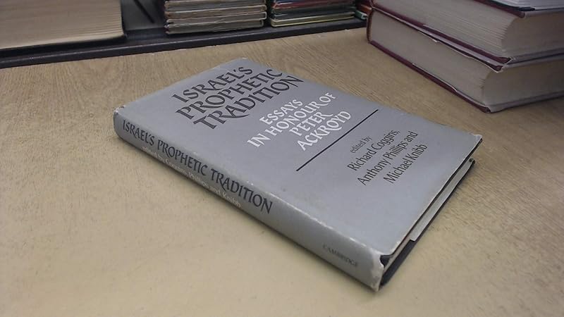 Israel's Prophetic Tradition: Essays in Honour of Peter R. Ackroyd by Richard Coggins