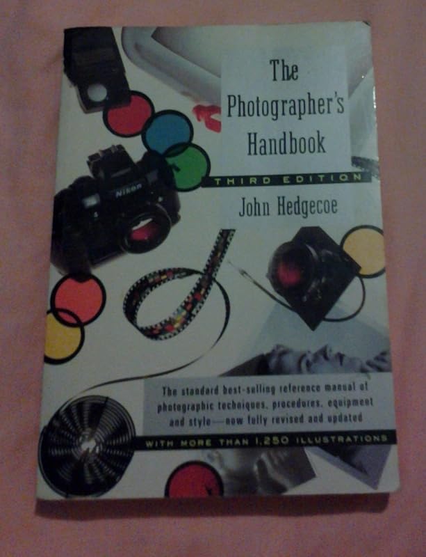 The Photographer's Handbook (Third Edition, Revised) by John Hedgecoe