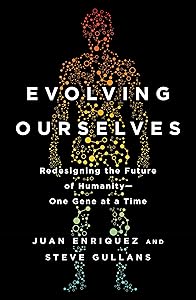 Evolving Ourselves: Redesigning the Future of Humanity--One Gene at a Time