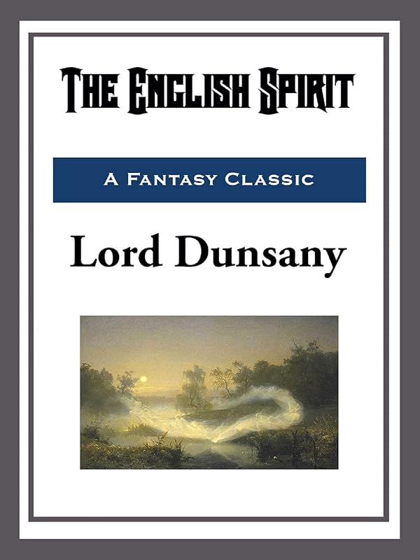 The English Spirit by Lord Dunsany
