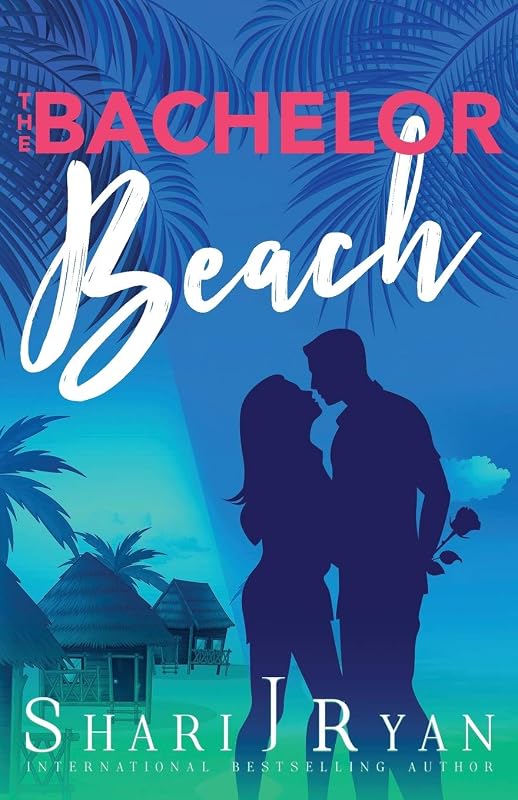 The Bachelor Beach: A Romantic Comedy by Shari J. Ryan