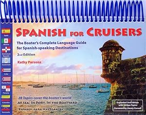 Spanish for Cruisers: The Boater's Complete Language Guide for Spanish-speaking Destinations, 2nd Edition by Kathy Parsons