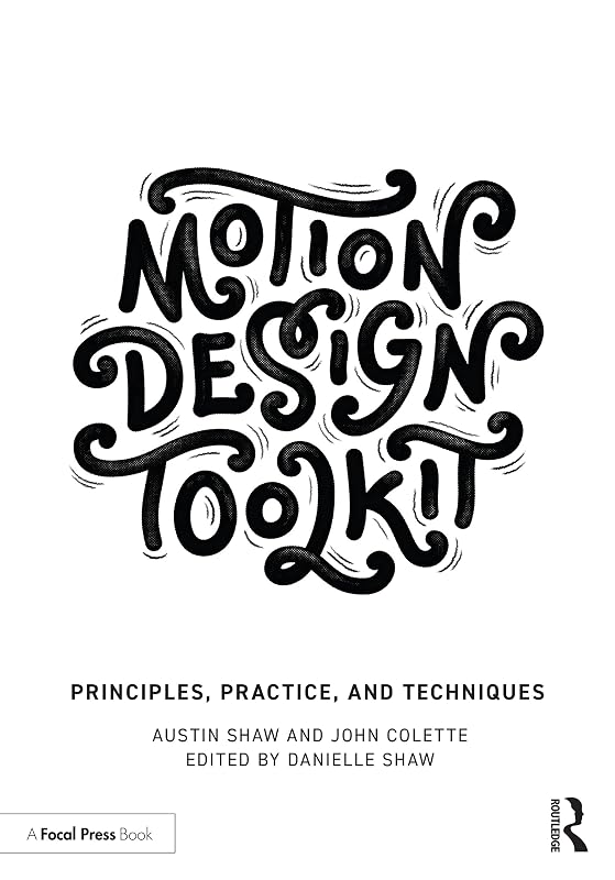 Motion Design Toolkit: Principles, Practice, and Techniques by Austin Shaw