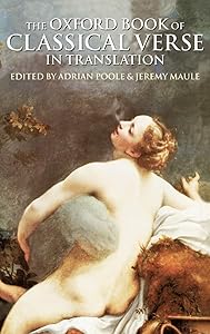 The Oxford Book of Classical Verse in Translation (Oxford Books of Verse) by Adrian Poole