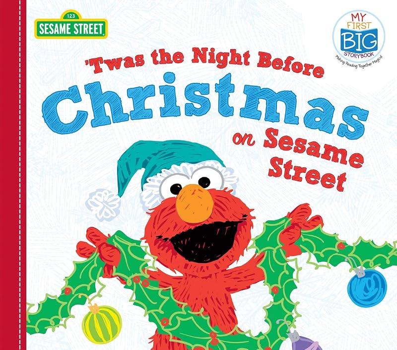 Twas the Night Before Christmas on Sesame Street: A Sweet Holiday Board Book for Toddlers With Cookie Monster, Elmo, and Friends (My First Big Storybook) by Sesame Workshop