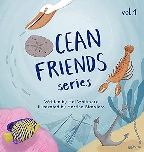 Ocean Friends Series Vol 1 by Mel Whitmore
