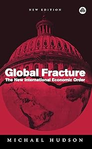 Global Fracture: The New International Economic Order by Michael Hudson