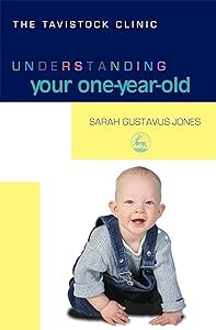 Understanding Your One-Year-Old (The Tavistock Clinic - Understanding Your Child) by Sarah Gustavus Jones
