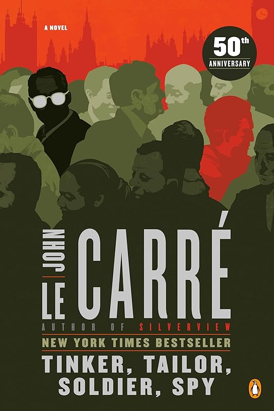 Tinker, Tailor, Soldier, Spy: A George Smiley Novel (George Smiley Novels Book 5) by John le Carré