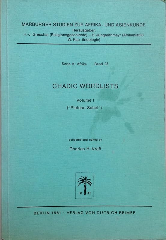 Chadic wordlists (Marburger Studien zur Afrika- und Asienkunde) by Charles H Kraft