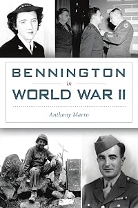 Bennington in World War II (Military) by Anthony Marro