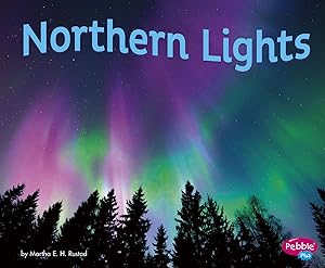 Northern Lights (Amazing Sights of the Sky) by Martha E. H. Rustad