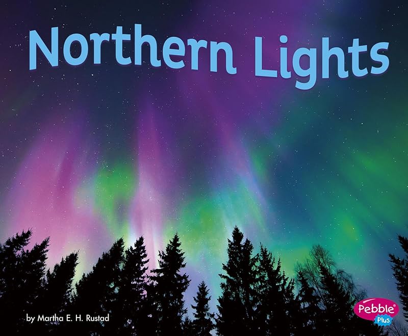 Northern Lights (Amazing Sights of the Sky) by Martha E. H. Rustad