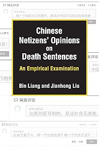 Chinese Netizens' Opinions on Death Sentences: An Empirical Examination (China Understandings Today) by Bin Liang