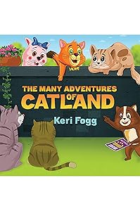 The Many Adventures of Catland by Keri Fogg